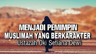 Menjadi Pemimpin Muslimah yang Berkarakter