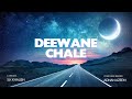 Deewane Chale | Adnan Azeem | S.K. Khalish | New Song 2024