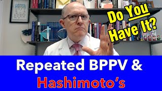 Repeated BPPV and Hypothyroidism (Hashimoto's) - Do you have it?
