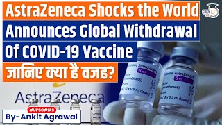 Astrazeneca Withdraws Covid Vaccine, Weeks After Report on Rare Side Effects | UPSC