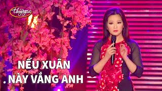 Như Quỳnh - Nếu Xuân Này Vắng Anh (Bảo Thu) Thúy Nga PBN