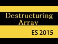 ES6 and Typescript Tutorial - 17 - Destructuring Array