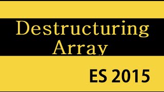 ES6 and Typescript Tutorial - 17 - Destructuring Array