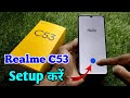 how to setup realme c53, realme c53 setup kaise kare