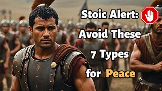Stoic Wisdom: 7 People You Should Avoid