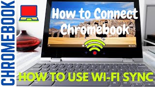 How to Connect a Chromebook to WiFi | How to Use Wi-Fi Sync for Chromebook