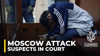 Moscow concert attack: Four suspects charged with terrorism