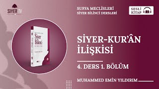 Siyer - Kur'ân İlişkisi - 4. Ders - 1. Bölüm | 🎧 Sesli Kitap - Siyer Bilinci Dersleri