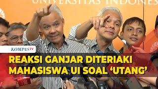 Reaksi Ganjar Pranowo Diteriaki soal 'Utang' oleh Mahasiswa UI saat Wawancara Bersama Wartawan