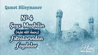 №4. Şeyx Muqbilin (Allahın rəhməti onun üzərinə olsun) fətvalarından faydalar