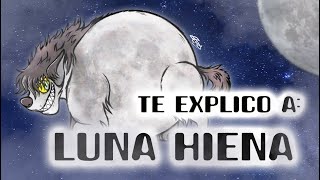 Explicando a 'Luna Hiena'🌕🐾