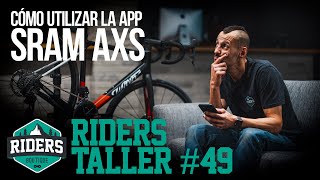 Cómo utilizar la App Sram AXS . Riders Taller #49