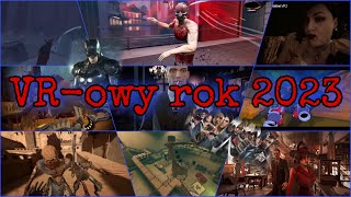 VR-owy rok 2023 | Przegląd premier na platformy QUEST, PICO, PCVR, PSVR2