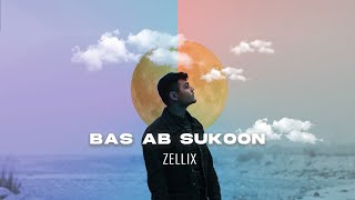 ZelliX - Bas Ab Sukoon (Official Audio) | Latest Hindi Songs 2021