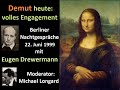 Drewermann - Demut heute: volles Engagement. Berliner Radio Nachtgespräche