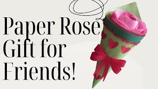 Paper Rose Gift for Friends! How to Make Beautiful Flower