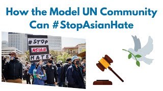 Model UN, #StopAsianHate, and How Students Can Change the World