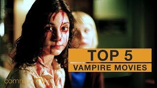 TOP 5: Vampire Movies [modern]