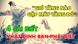 “GIÓ TẦNG NÀO GẶP MÂY TẦNG ĐÓ” người KHÔN TRÍ có “4 CÁI BIẾT” Nhất Định Bạn Phải Biết...