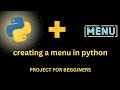 Creating a menu in python!!