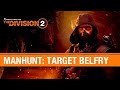 The Division 2 - Manhunt Target Belfry (Part 1)