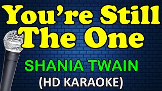 YOU'RE STILL THE ONE - Shania Twain (HD Karaoke)