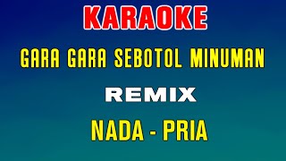 GARA GARA SEBOTOL MINUMAN - KARAOKE | NADA PRIA