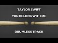 Taylor Swift - You Belong With Me (drumless)