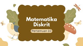 MATEMATIKA DISKRIT | PERTEMUAN 10