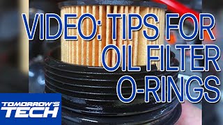 TIPS FOR OIL FILTER O-RINGS