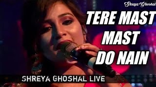 Tere Mast Mast Do Nain - Shreya Ghoshal Live In Concert | @ShreyaGhoshalOfficial #ShreyaGhoshal