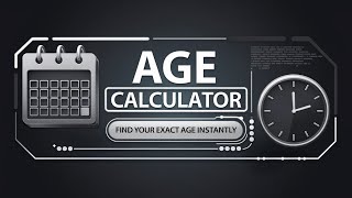 Age Calculator – Find Your Exact Age Instantly!