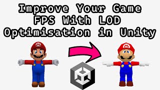 Improve Your Game FPS With LOD Groups in Unity (Level Of Detail Optimisation)