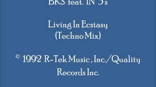 BKS feat. IN 3's - Living In Ecstasy (Techno Mix)