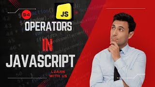 #04 || part1 || Operators in Javascript || Javascript learn with Us