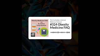 The Curbsiders Internal Medicine Podcast - #324 Obesity Medicine FAQ