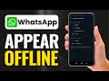 How To Appear Offline On WhatsApp (Even When Online)