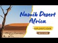 The Enchanting Namib Desert: A Journey Through Time and Sand