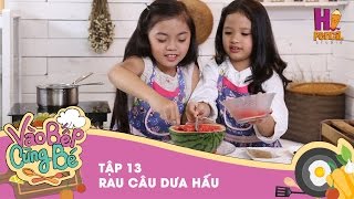 Vào Bếp Cùng Bé | Tập 13: Mát lạ với món Rau câu dưa hấu của Gia Hân và Ngọc Hân