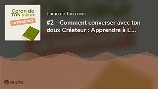 #2 - Comment converser avec ton doux Créateur : Apprendre à L’écouter (Partie 1)