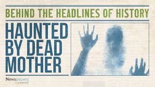 Man Claims His Dead Mother is Haunting Him | Behind the Headlines of History Ep 1 | Ancestry®