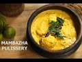 Mambazha Pulissery//Mambazha Kalan//Kerala Style Sweet and Sour Ripe Mango Curry