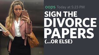 r/MaliciousCompliance - Sign the DIVORCE PAPERS... or else 😈