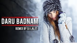 DARU BADNAAM (REMIX) | Kamal Kahlon & Param Singh | - DJ LALIT