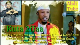 Ustaz Hakim Hassan Dardaraa Islama Gorsi Kun Gorsa Jaalalleen Jaalalle Isaa Gorsu Qaba Kuta 2ffa2021