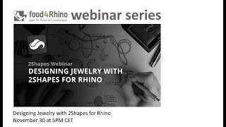 food4Rhino webinar: Designing Jewelry with 2Shapes for Rhino (English)