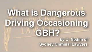 What is Dangerous Driving Occasioning GBH?