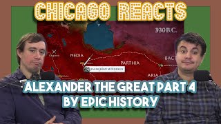 Chicagoans React to Alexander the Great Part 4 by Epic History
