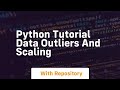 Python tutorial data outliers and scaling