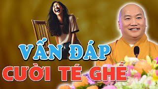 Vấn Đáp Hài Cười Té Ghế Cùng Thích Phước Tiến - Phật Tử Hỏi Mà THẦY Choáng Váng (QUÁ VUI)